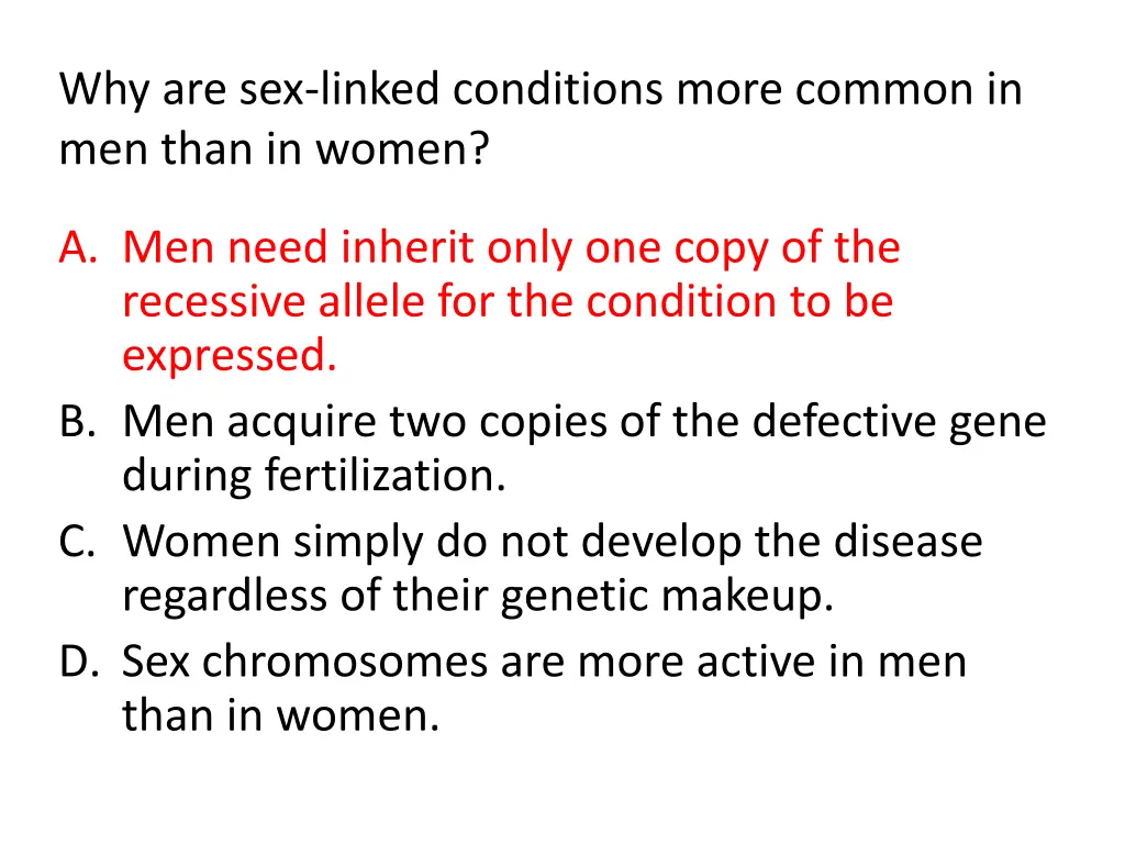 why are sex linked conditions more common