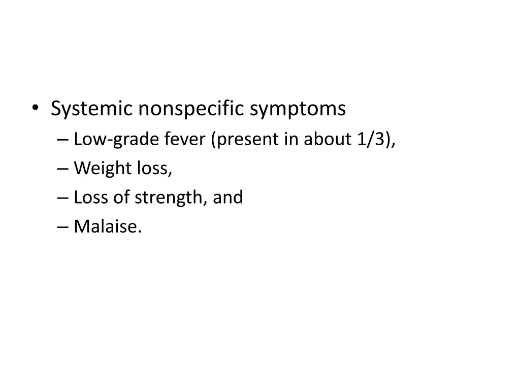 systemic nonspecific symptoms low grade fever