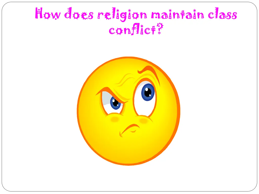 how does religion maintain class conflict