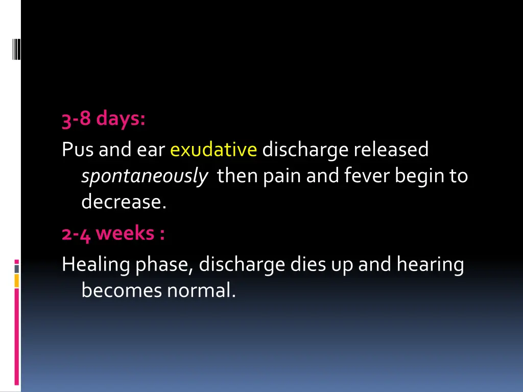 3 8 days pus and ear exudativedischargereleased