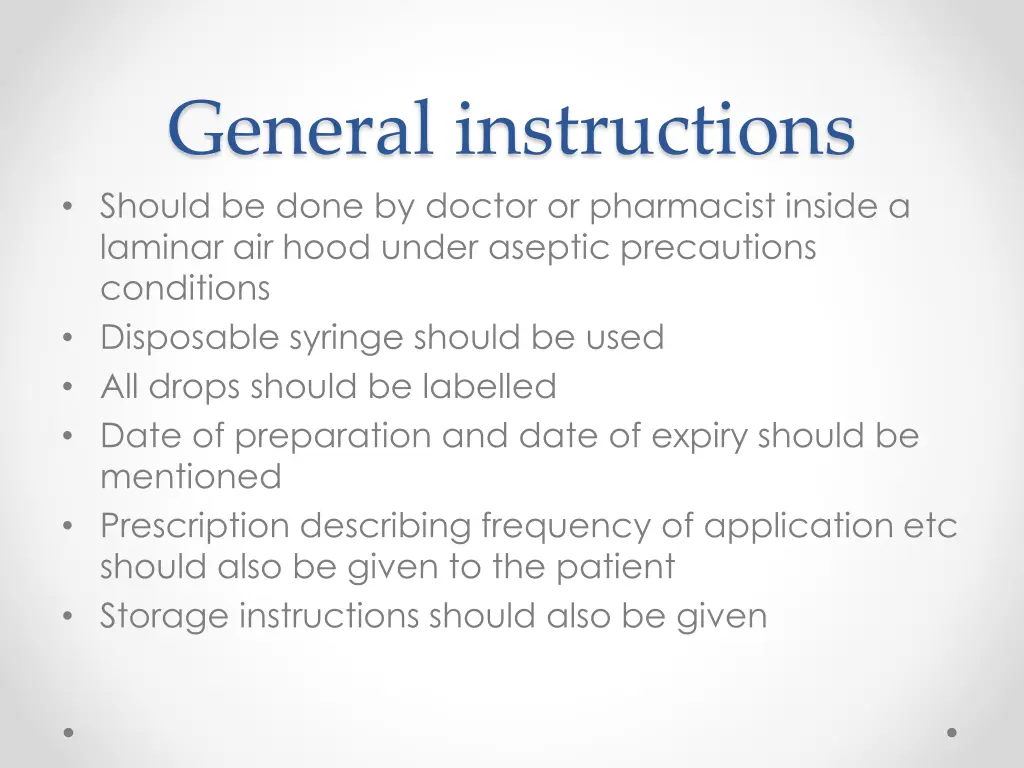 general instructions should be done by doctor