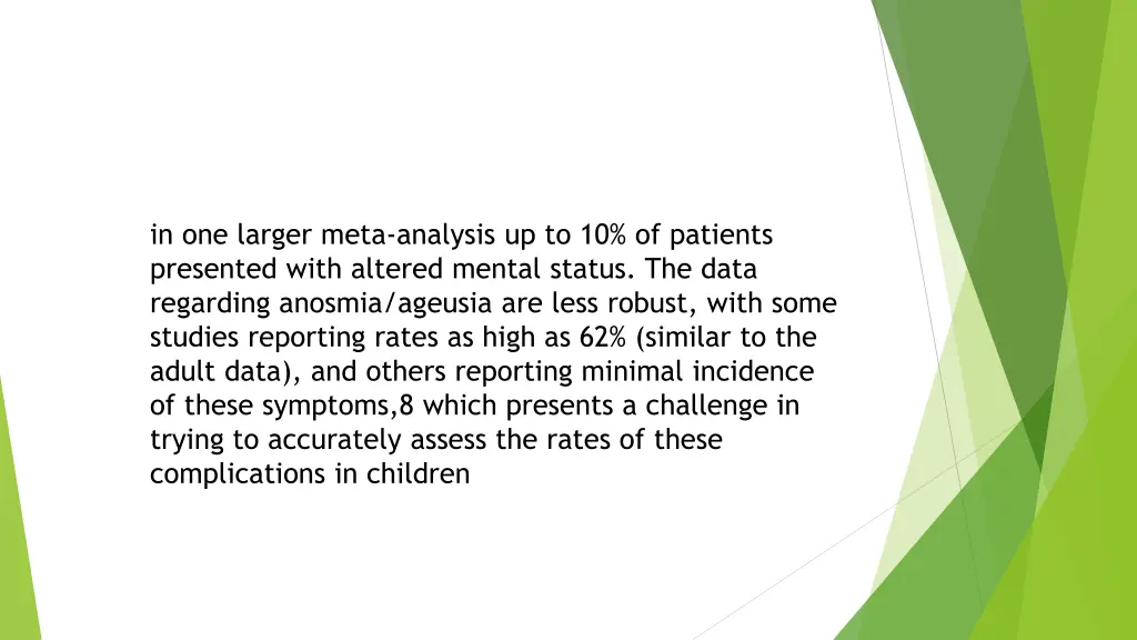 in one larger meta analysis up to 10 of patients