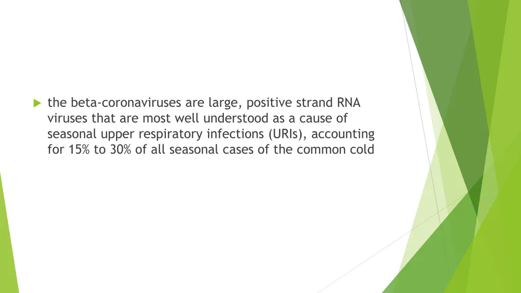 the beta coronaviruses are large positive strand
