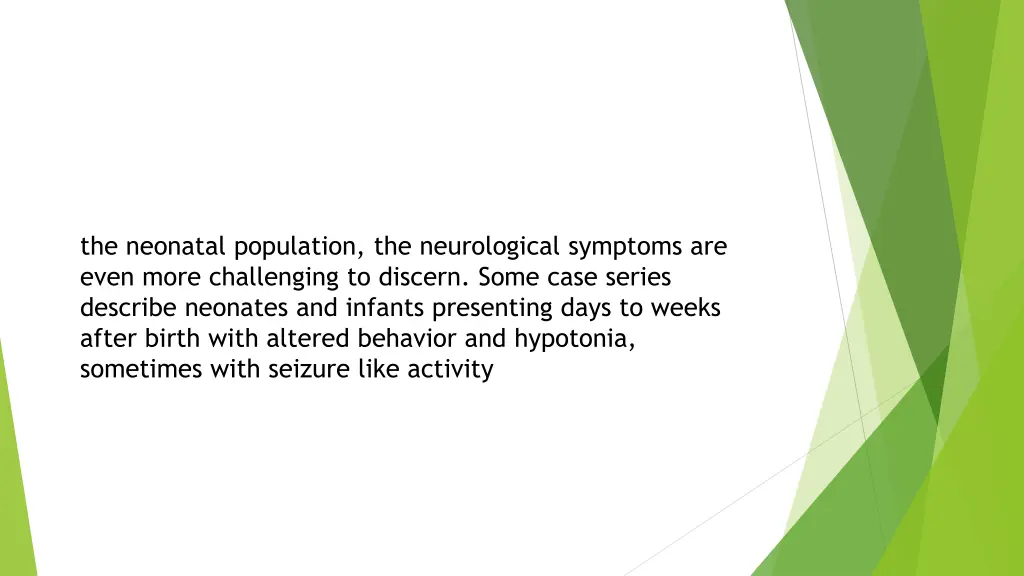 the neonatal population the neurological symptoms