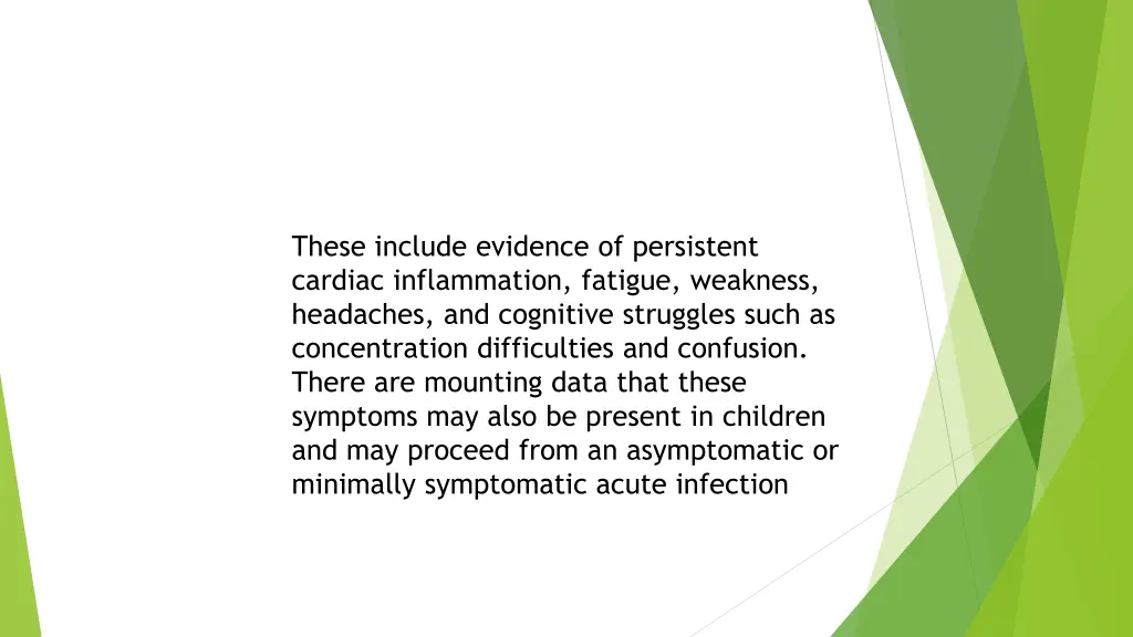 these include evidence of persistent cardiac