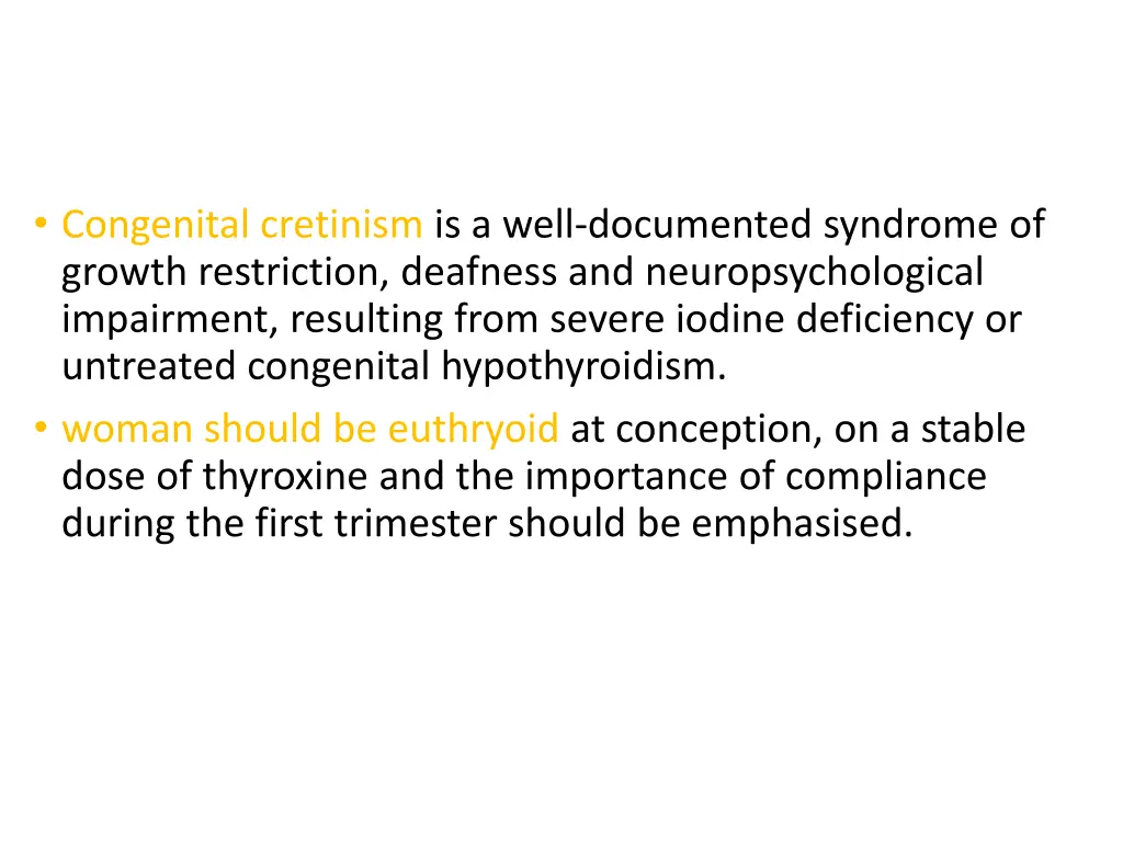 congenital cretinism is a well documented