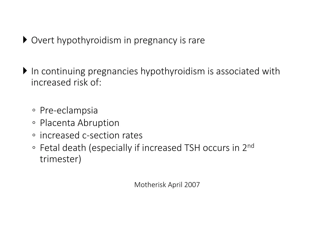 overt hypothyroidism in pregnancy is rare