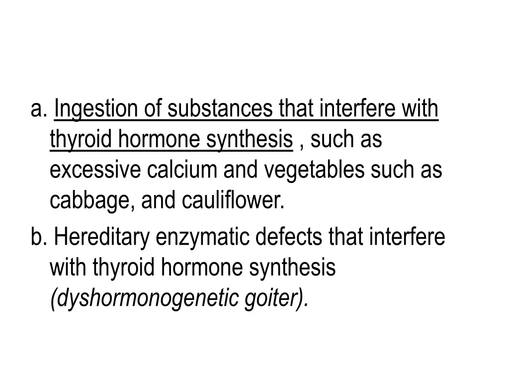 a ingestion of substances that interfere with