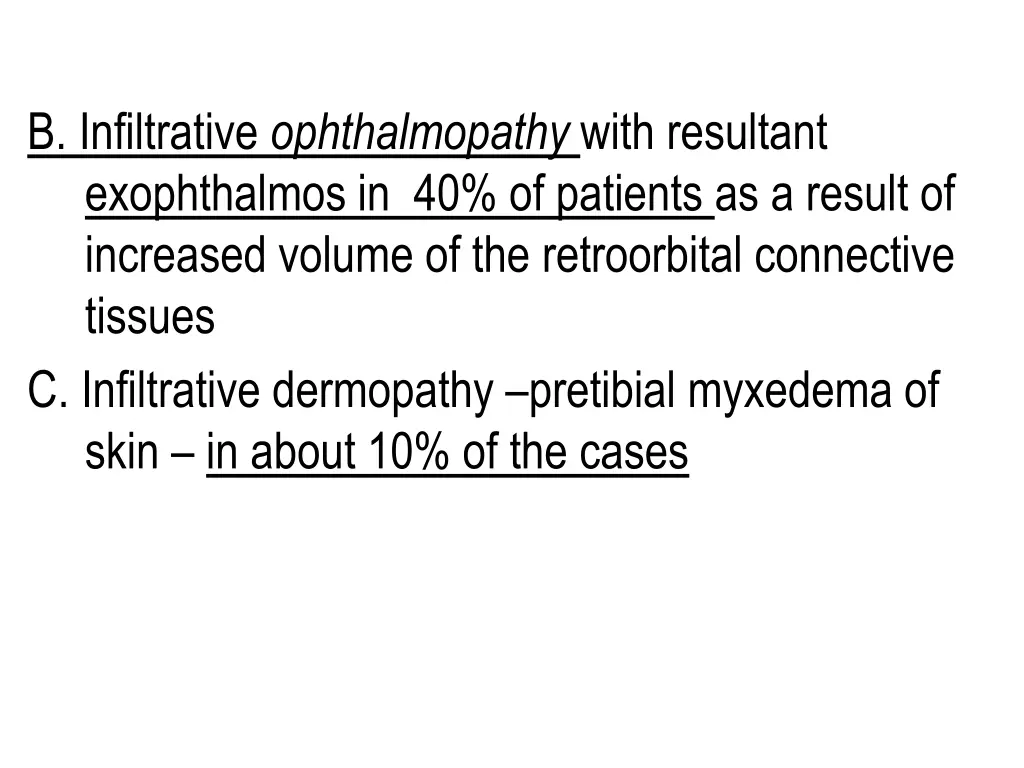 b infiltrative ophthalmopathy with resultant