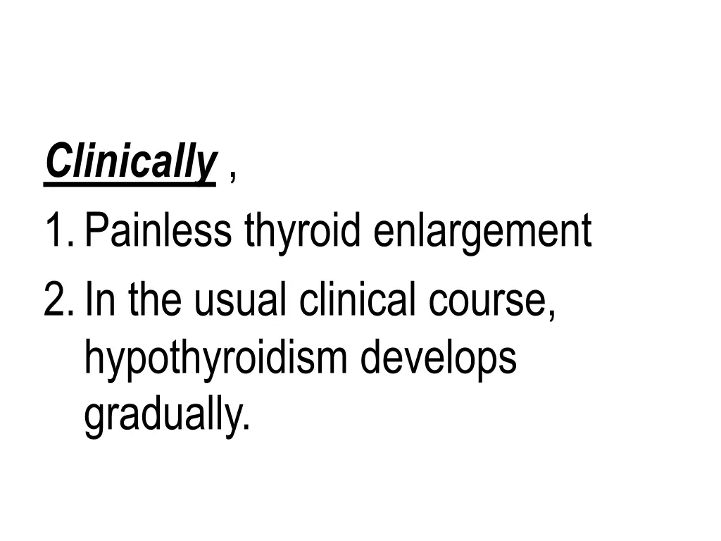 clinically 1 painless thyroid enlargement