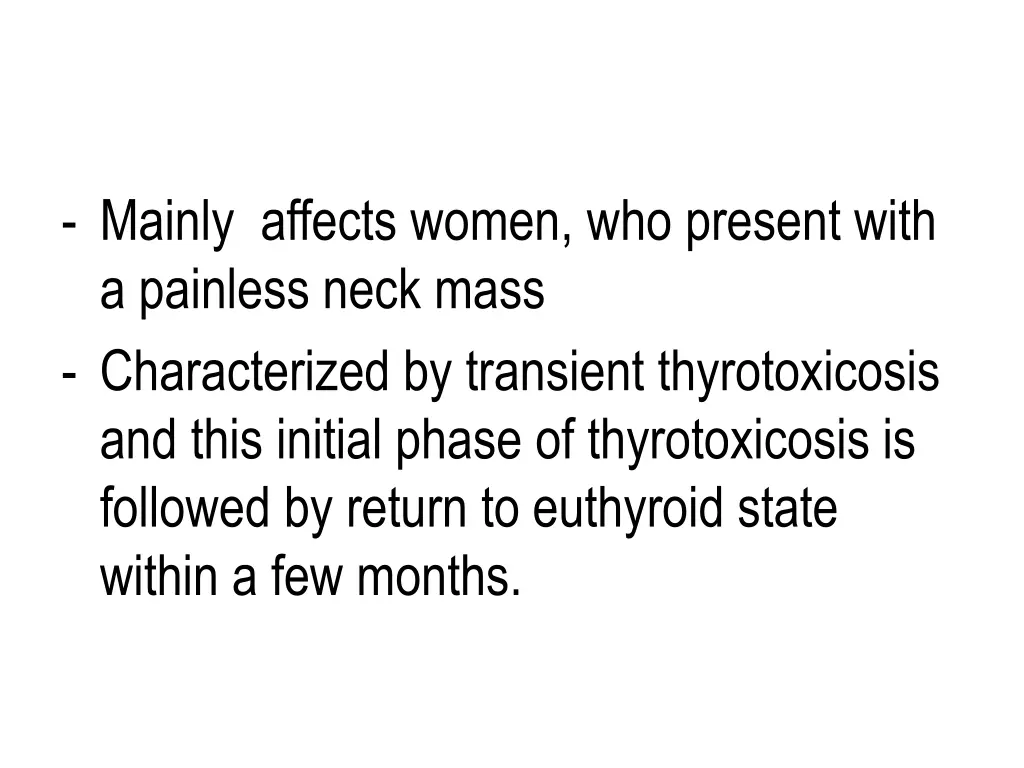 mainly affects women who present with a painless