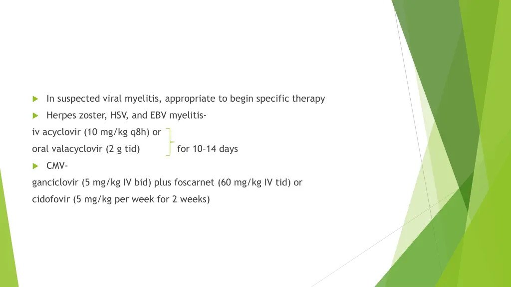 in suspected viral myelitis appropriate to begin