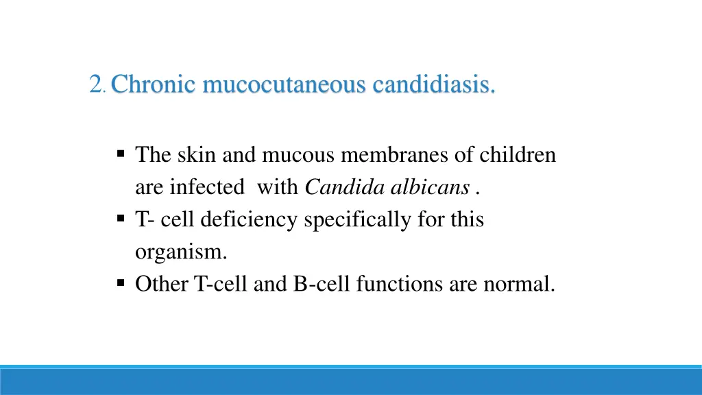 2 chronic mucocutaneous candidiasis