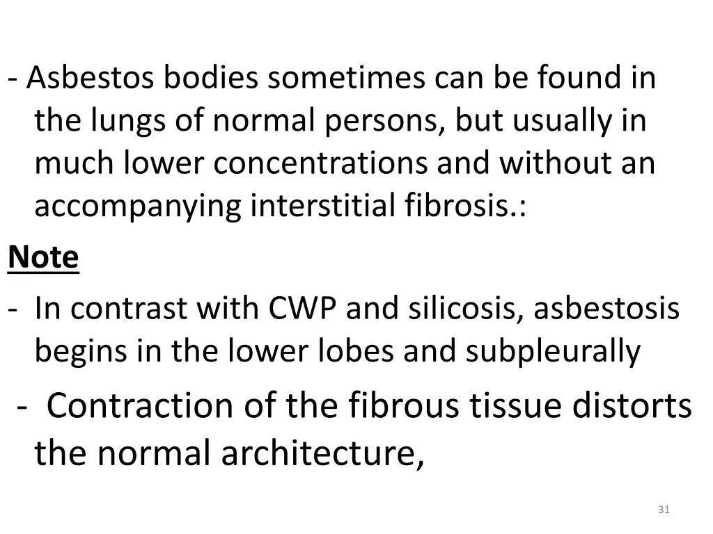 asbestos bodies sometimes can be found