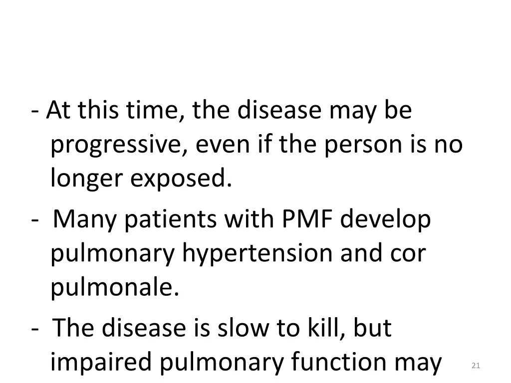 at this time the disease may be progressive even