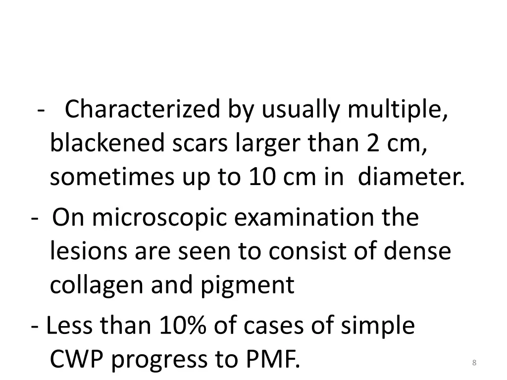 characterized by usually multiple blackened scars