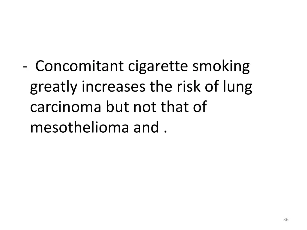 concomitant cigarette smoking greatly increases
