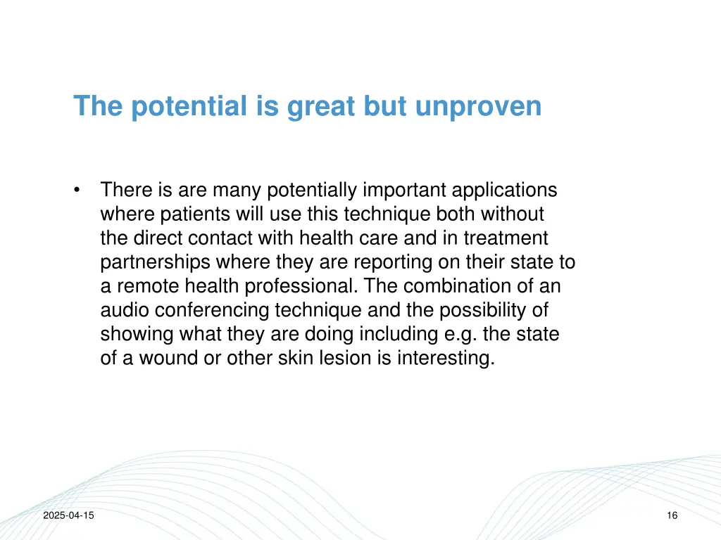 the potential is great but unproven