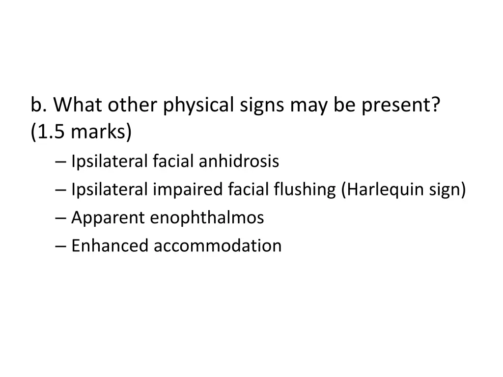 b what other physical signs may be present 1