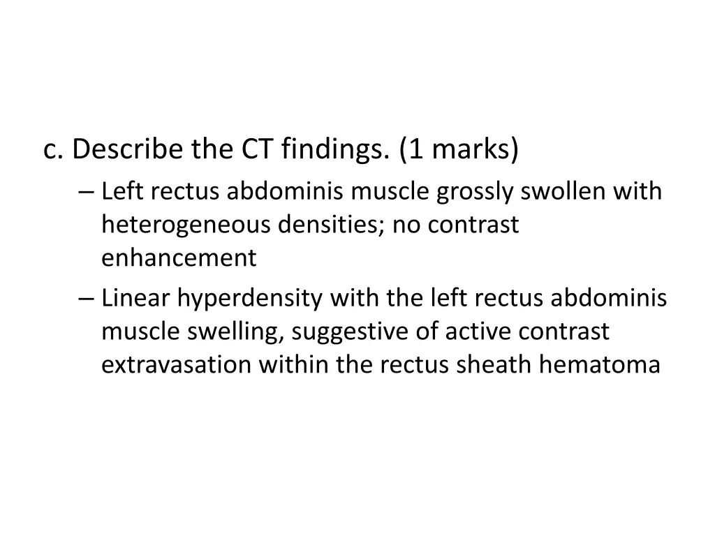 c describe the ct findings 1 marks left rectus