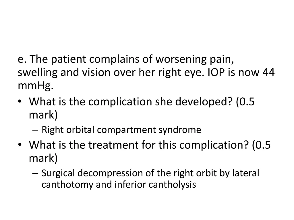 e the patient complains of worsening pain 1