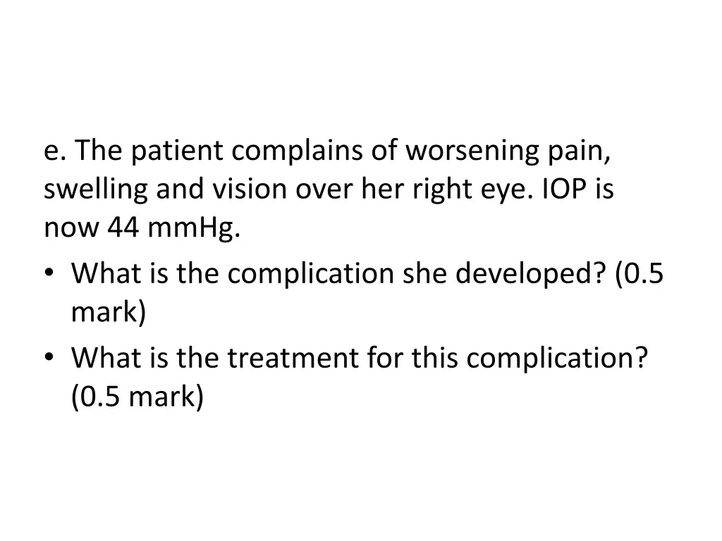 e the patient complains of worsening pain