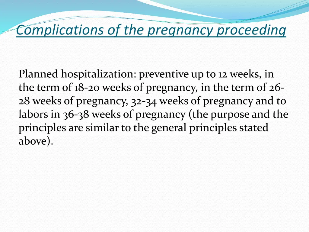 complications of the pregnancy proceeding