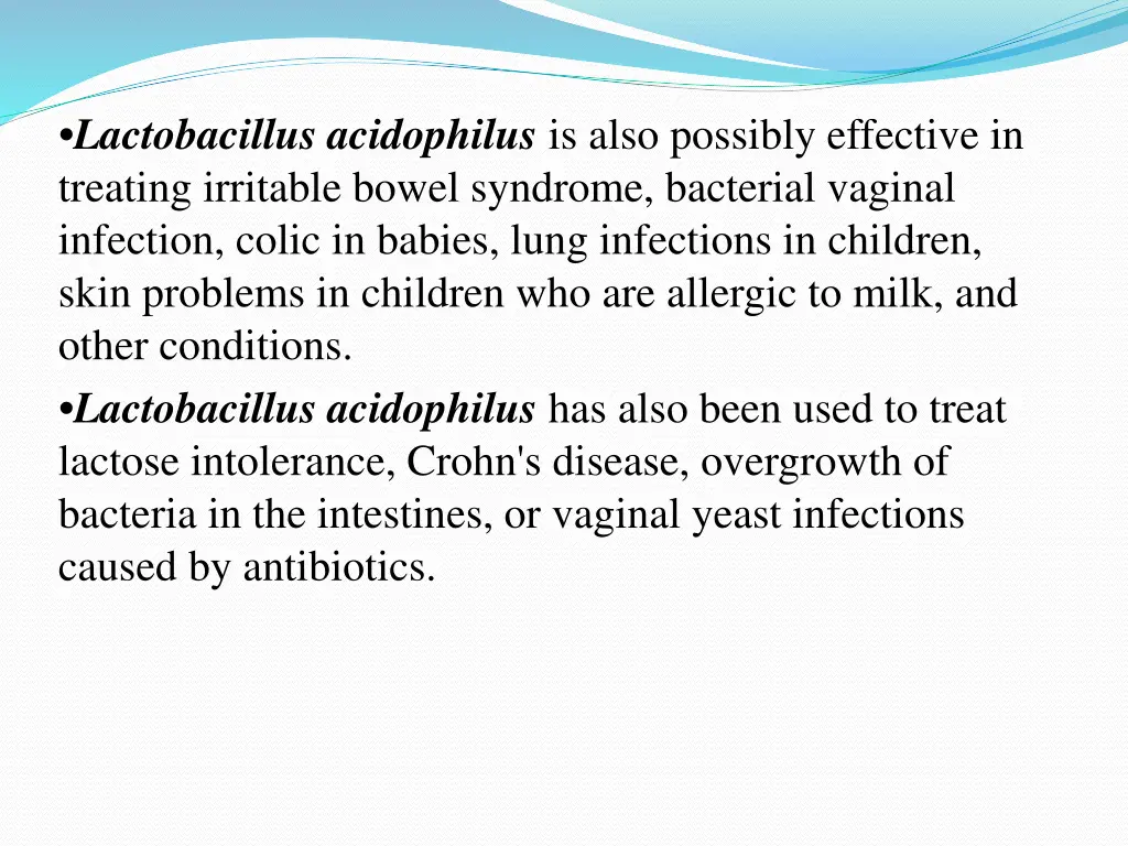 lactobacillus acidophilus is also possibly