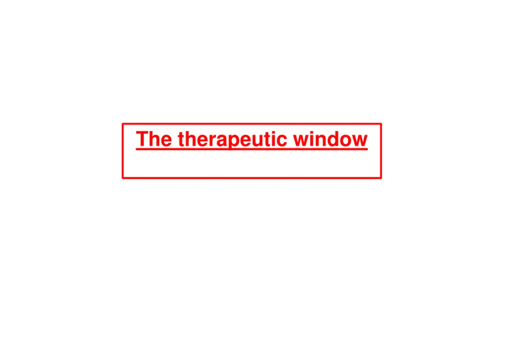 the therapeutic window