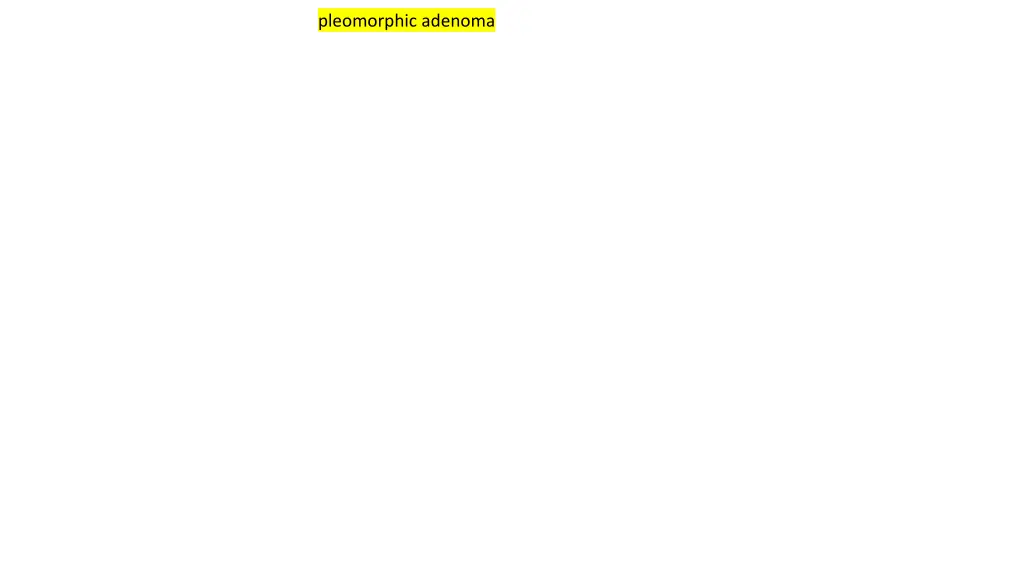 pleomorphic adenoma