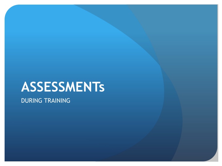 assessments during training