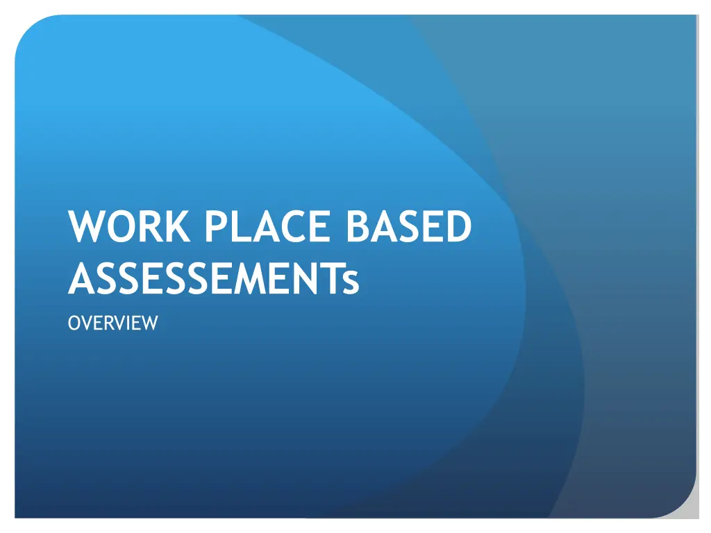 work place based assessements overview