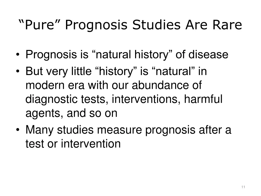 pure prognosis studies are rare