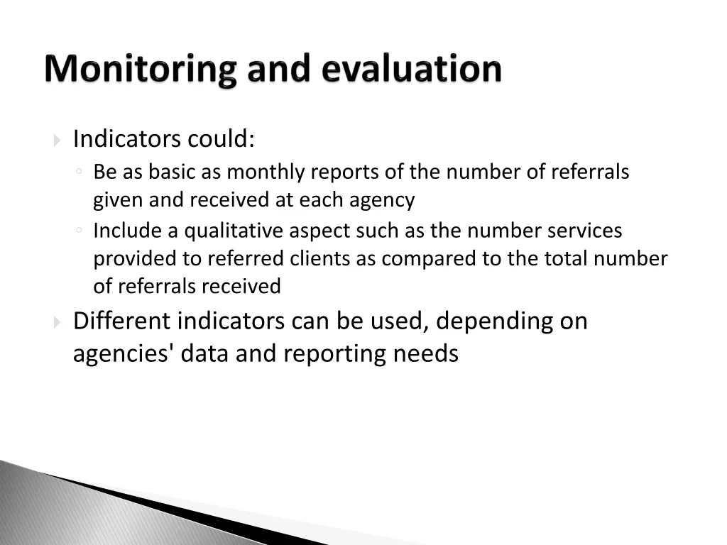 indicators could be as basic as monthly reports