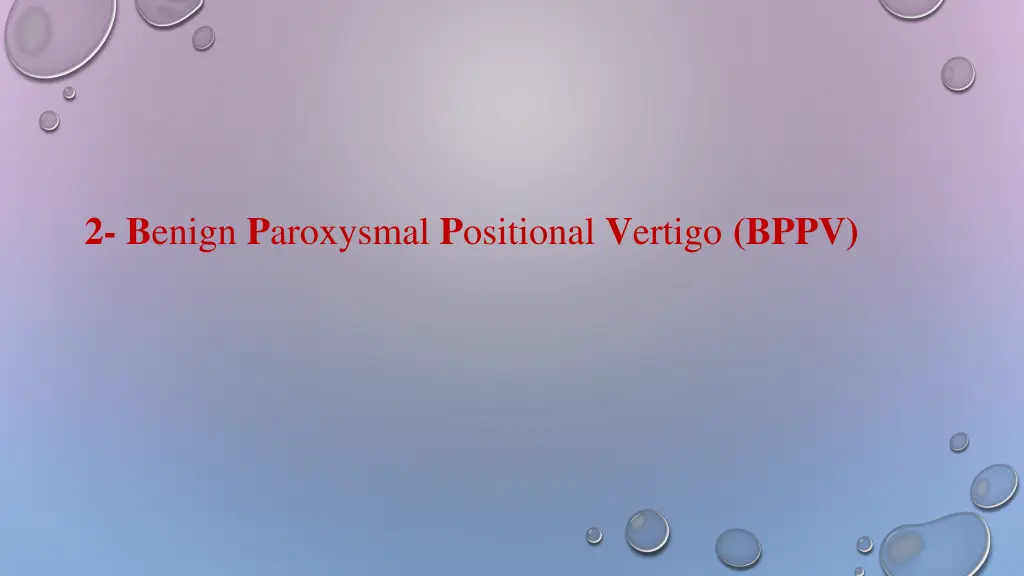 2 b enign p aroxysmal p ositional v ertigo bppv