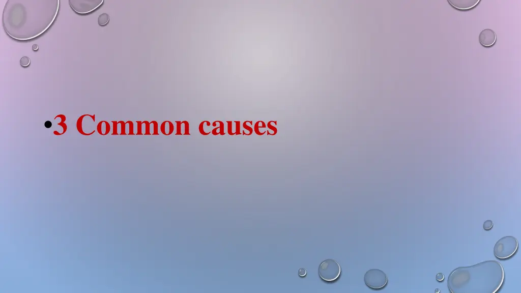 3 common causes