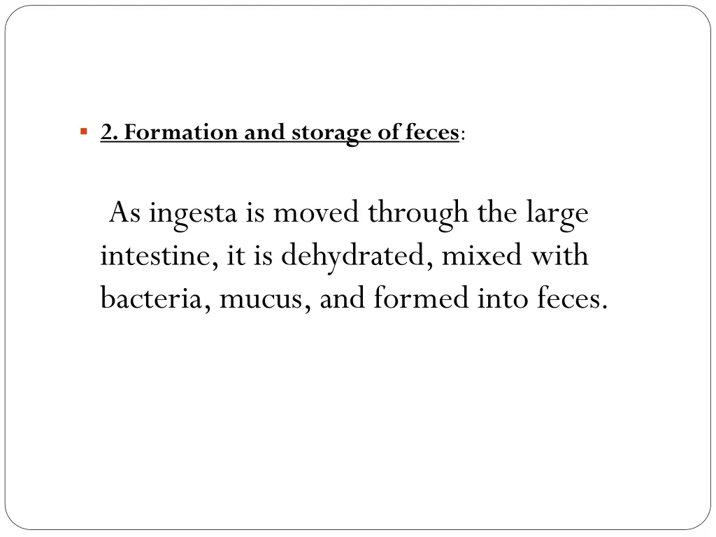 2 formation and storage of feces
