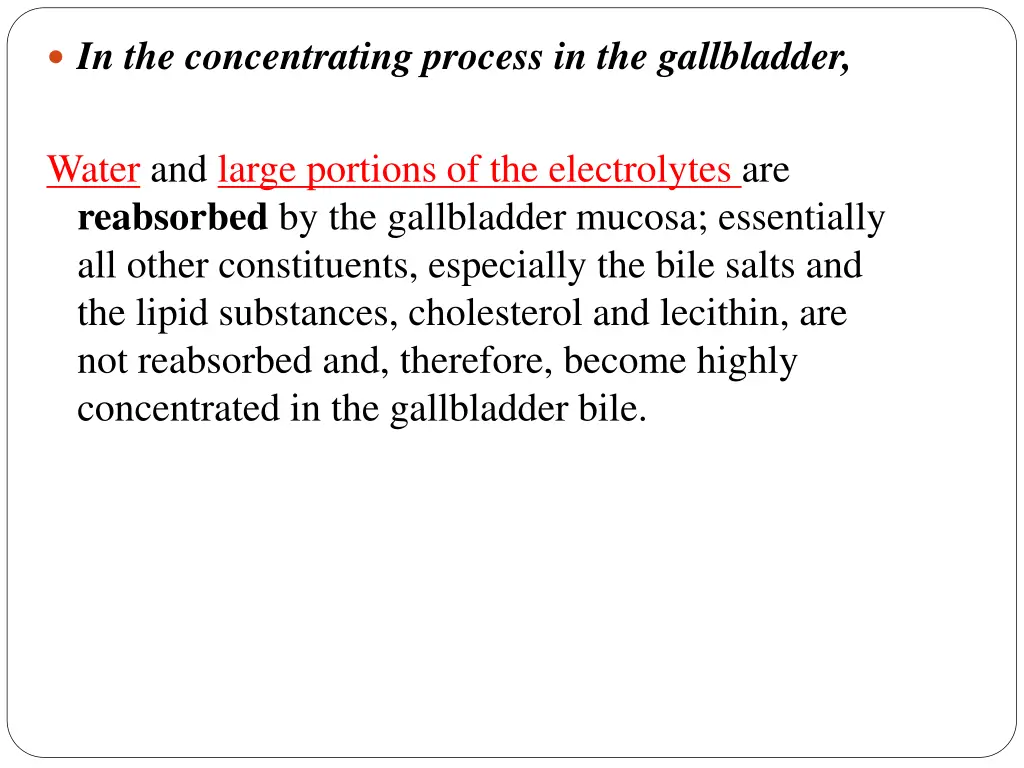 in the concentrating process in the gallbladder