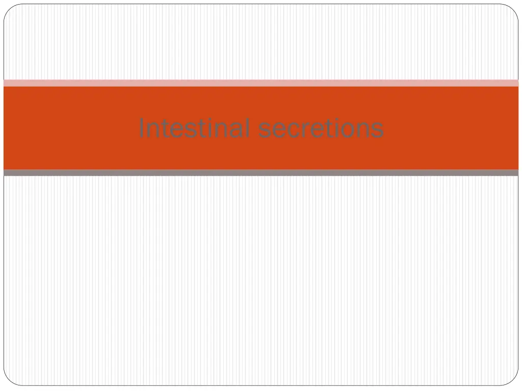 intestinal secretions