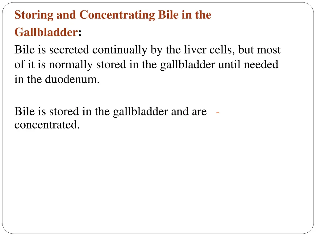 storing and concentrating bile in the gallbladder