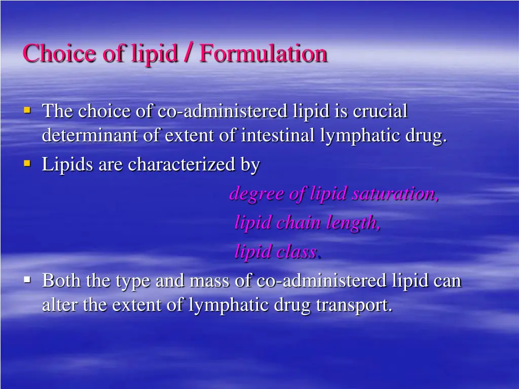 choice of lipid formulation