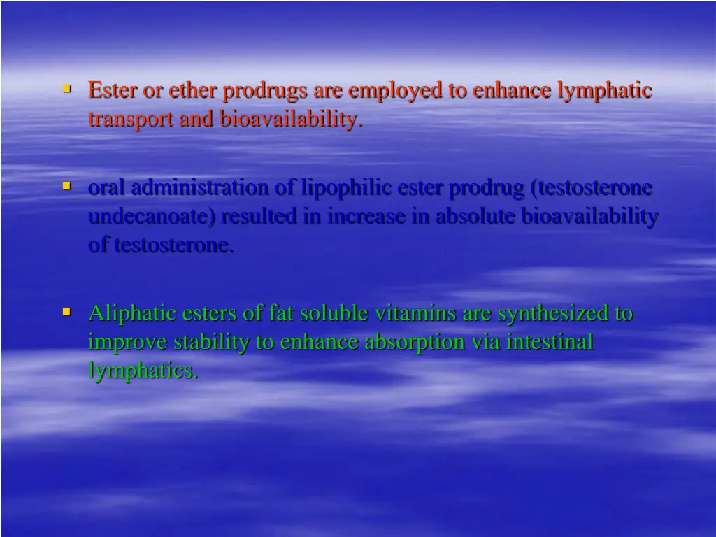 ester or ether prodrugs are employed to enhance