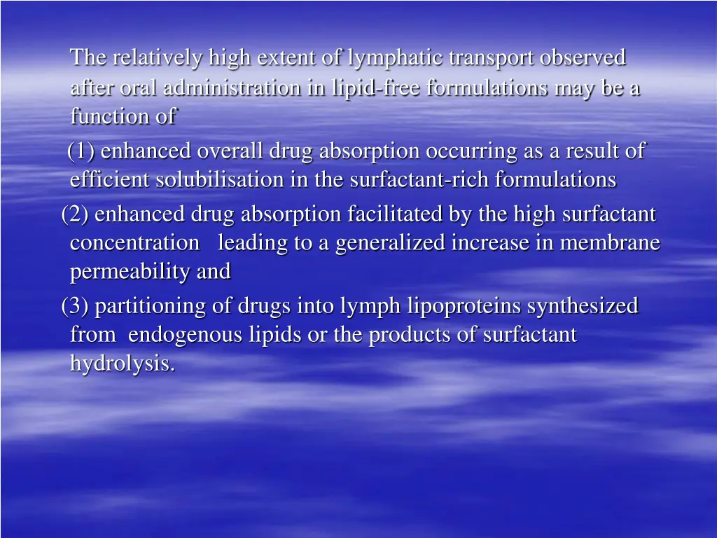 the relatively high extent of lymphatic transport