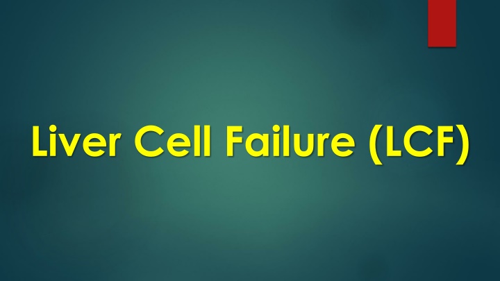 liver cell failure lcf