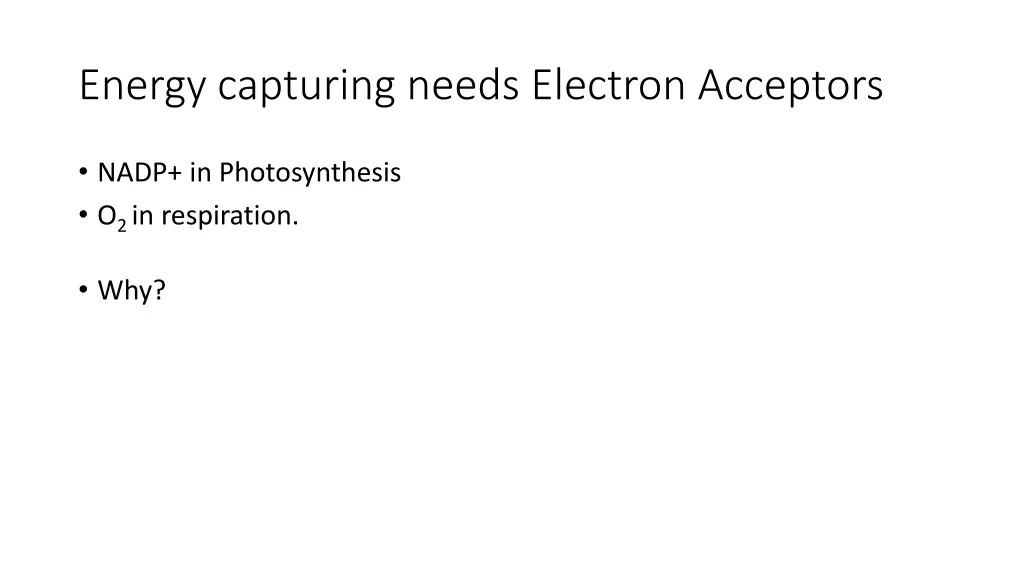 energy capturing needs electron acceptors