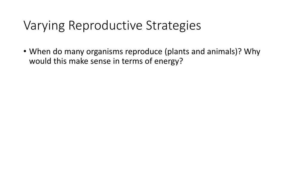 varying reproductive strategies