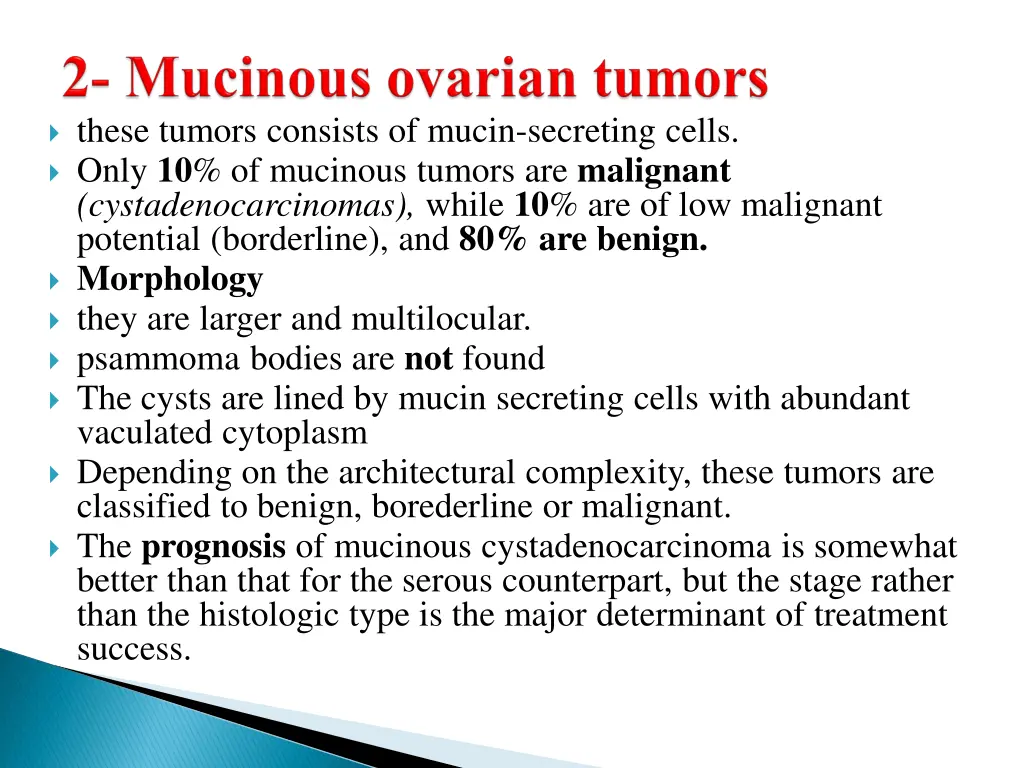 these tumors consists of mucin secreting cells