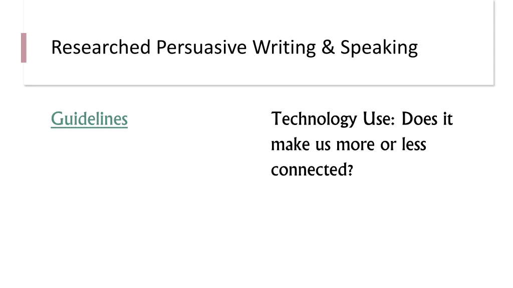 researched persuasive writing speaking