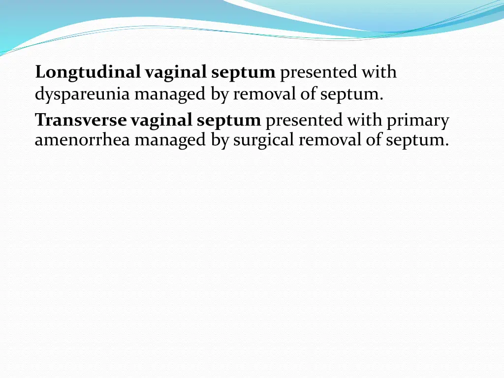longtudinal vaginal septum presented with