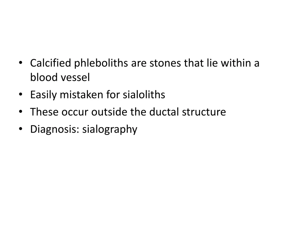 calcified phleboliths are stones that lie within